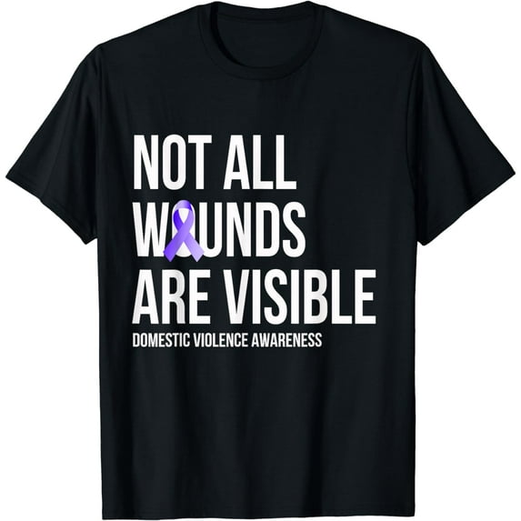 Not All Wounds Are Visible Domestic Violence Awareness T-Shirt