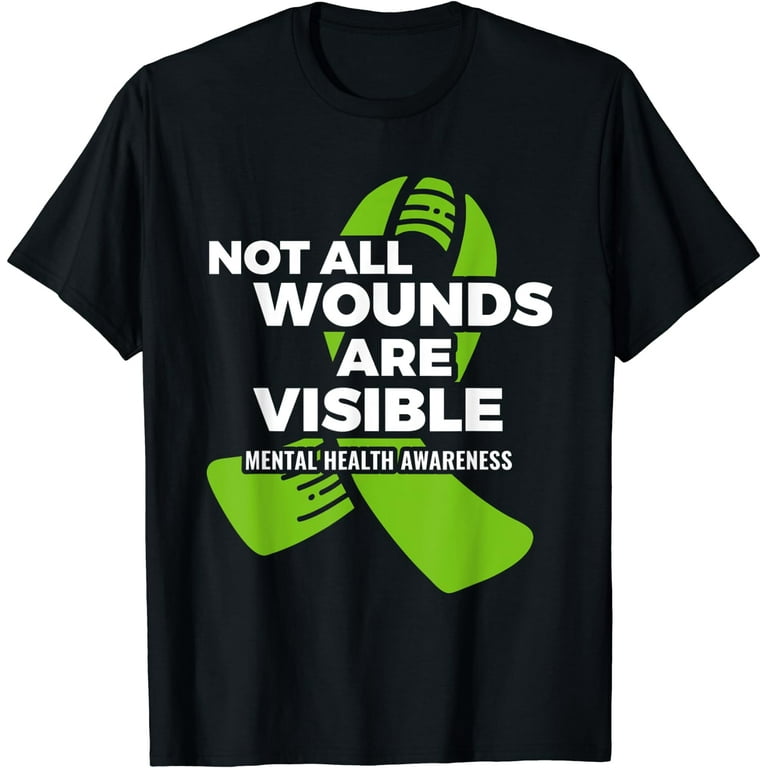 Not All Wound Are Visible Mental Health Awareness Gift T-Shirt Not All Wound Are Visible Mental Health Awareness Gift T-Shirt
