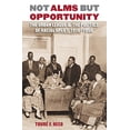 thumbnail image 1 of Pre-Owned Not Alms but Opportunity: The Urban League and the Politics of Racial Uplift, 1910-1950 Paperback, 1 of 1