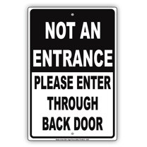 Not An Entrance Please Enter Through Back Door Caution Alert Warning Notice Aluminum Metal 8"x12" Sign Plate