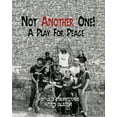 thumbnail image 1 of Not Another One! Not Another One!: A Play For Peace, Book 2, (Paperback), 1 of 1