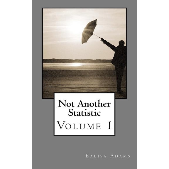 Not Another Statistic: Volume 1, (Paperback)