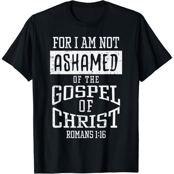 t-shirt Not Ashamed Gospel Bible Verse God Jesus Christian Gift T-ShirtMen and women can wear, black T-shirts, gifts. Age: M,L，XL 2XL, 3XL, 4XL