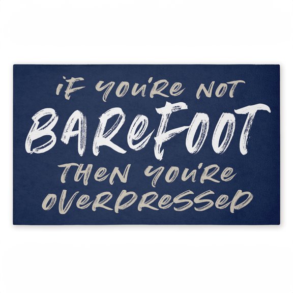 Not Barefoot Then Overdressed Printed Outdoor Door Mat, design by Lettered and Lined, 18"x30"