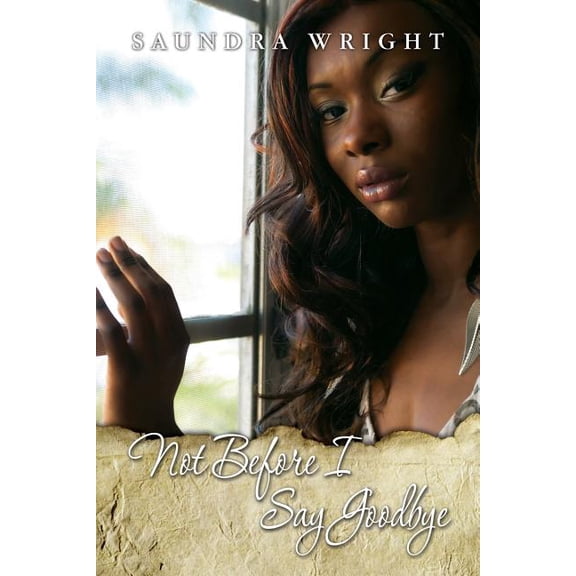 Not Before I Say Goodbye (Paperback)