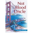 thumbnail image 1 of Not Blood Uncle : A Fictional Memoir (Paperback), 1 of 1