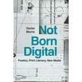 thumbnail image 1 of Not Born Digital: Poetics, Print Literacy, New Media, (Paperback), 1 of 1