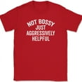 thumbnail image 1 of Not Bossy Just Aggressively Helpful T-Shirt Funny Sarcastic Humor Tee - Red, M, 1 of 1