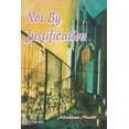 thumbnail image 1 of Not By Justification, (Paperback), 1 of 1