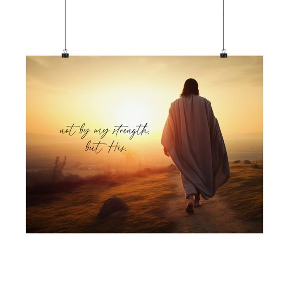 Not By My Strength But His Poster Horizontal, Scripture Poster, Jesus Poster