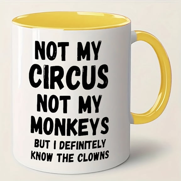 "Not My Circus, Not My Monkey" 11oz Ceramic Coffee Cup-Perfect for Bosses, Colleagues and Family | Inspiring and Ironic Gift Ideas | Reusable Thermos Cup for All Seasons