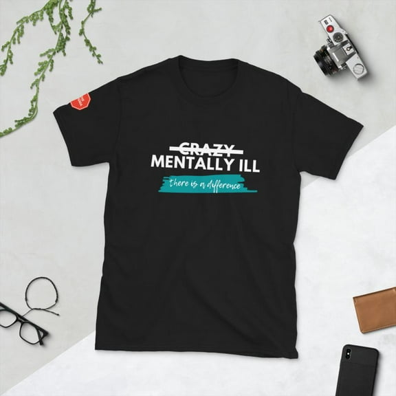 Not Crazy, Mentally Ill Short-Sleeve Unisex T-Shirt