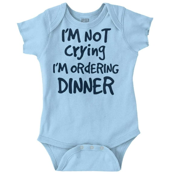 Not Crying Ordering Dinner Humor Romper Boys or Girls Infant Baby Brisco Brands 6M