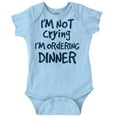 thumbnail image 1 of Not Crying Ordering Dinner Humor Romper Boys or Girls Infant Baby Brisco Brands NB, 1 of 6