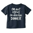 thumbnail image 1 of Not Crying Ordering Dinner Humor Toddler Boy Girl T Shirt Infant Toddler Brisco Brands 3T, 1 of 6