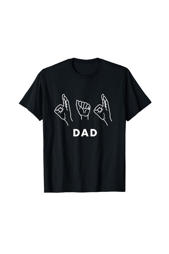 Not Dad Sign Language Hands Valentines Day Father's Day ASL T-Shirt