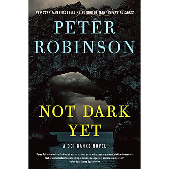 Pre-Owned Not Dark Yet: A DCI Banks Novel (Paperback) 0062994964 9780062994967