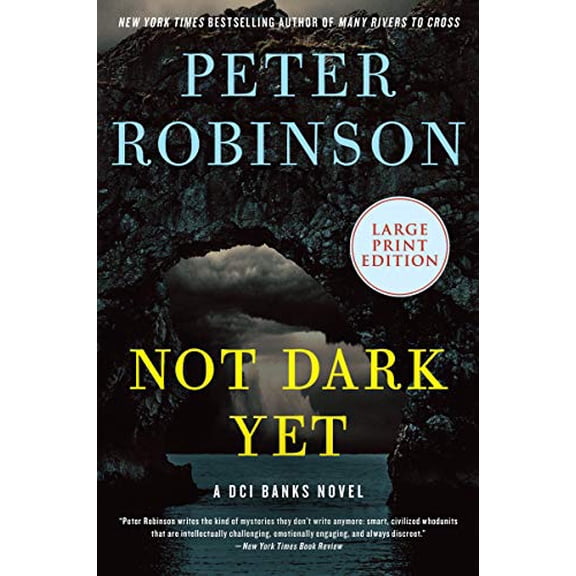 Pre-Owned Not Dark Yet: A DCI Banks Novel (Paperback) 0063061910 9780063061910