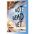 thumbnail image 1 of Not Dead Yet..., (Paperback), 1 of 1