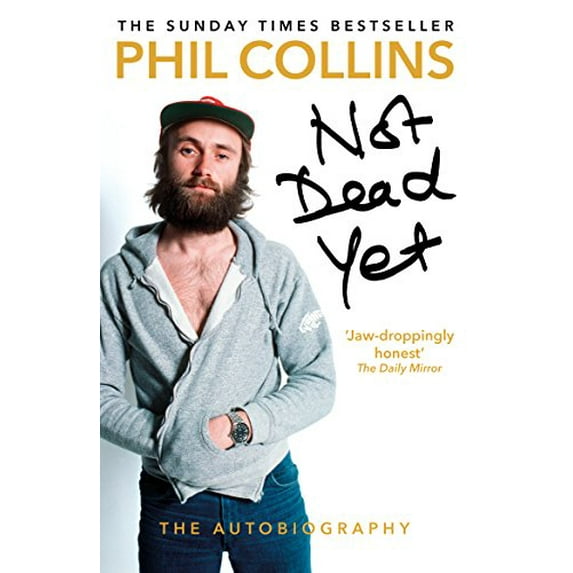Pre-Owned NOT DEAD YET: THE AUTOBIOGRAPHY (Paperback) 1784753602 9781784753603