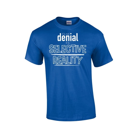 Not Denial, Selective Reality Funny Short Sleeve T-shirt-Royal-Large