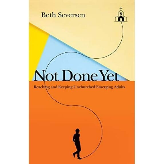 Pre-Owned Not Done Yet: Reaching and Keeping Unchurched Emerging Adults, 9780830841578, 0830841571, Paperback,