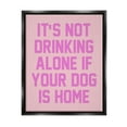 thumbnail image 1 of Not Drinking Alone If Dog Is Home Phrase Typography Graphic Art Jet Black Framed Art Print Wall Art, 1 of 6