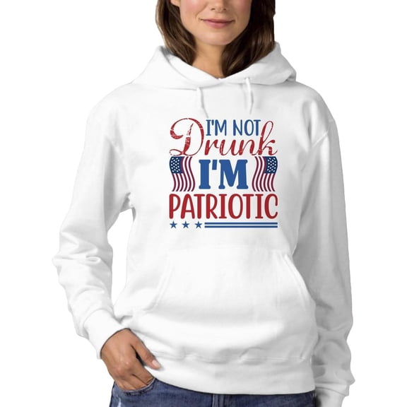 Not Drunk I'm Patriotic Hoodie Women -Image by Shutterstock, Female Medium