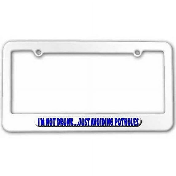 Not Drunk Just Avoiding Pot Holes License Plate Tag Frame, Multiple Colors