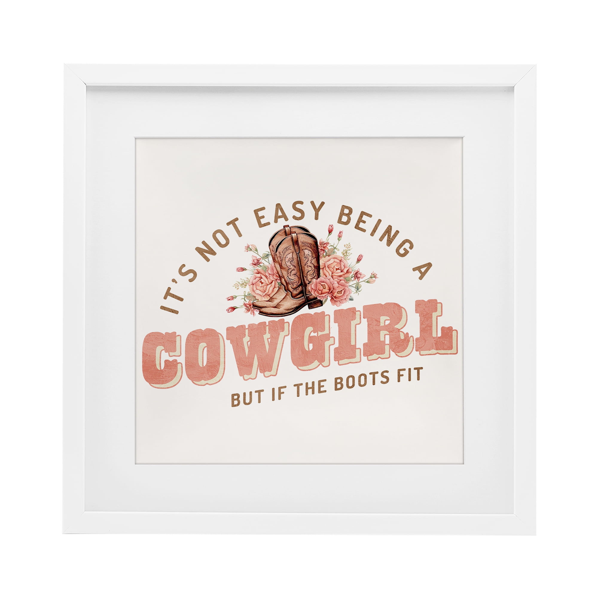 Not Easy Being Cowgirl White Framed Print Under Glass, design by Kim Allen