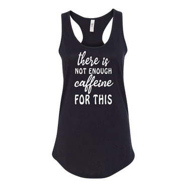 Not Enough Caffeine Ladies Racerback Tank Top-Black-xxl