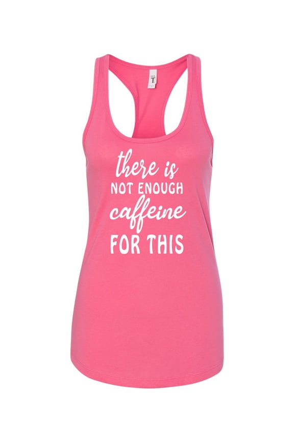 Not Enough Caffeine Ladies Racerback Tank Top-Hot Pink-large