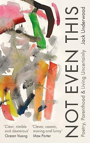 Not Even This: Poetry, Parenthood & Living Uncertainly - Walmart.com