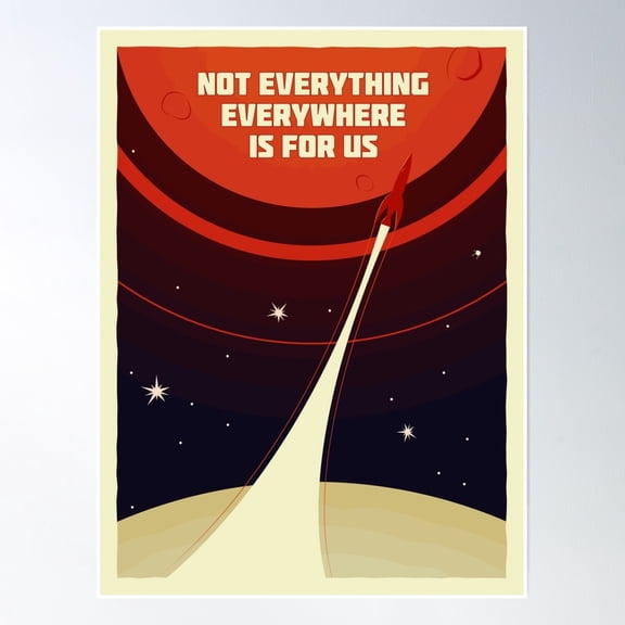 Not Everything Everywhere Is For Us Poster Wall Art, Modern Wall Decor, 8x12 UNFRAMED