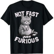 Not Fast Just Furious Cute Funny Cat Gift T-Shirt