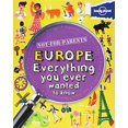 thumbnail image 1 of Pre-Owned Not for Parents Europe: Everything You Ever Wanted to Know (Paperback) 1743219148 9781743219140, 1 of 1
