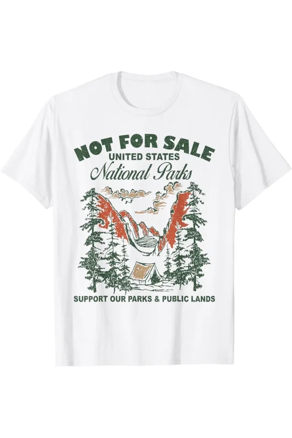 Not For Sale National Parks Support Our Parks & Public Lands T-Shirt Unisex S-5XL Hot Trending Shirt, Vintage Birthday Gift