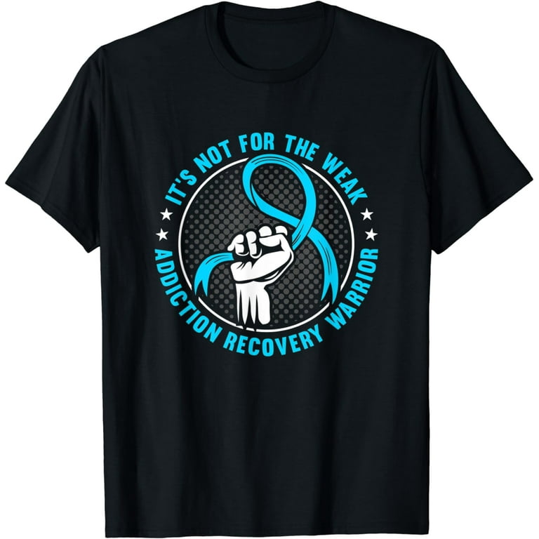 Addiction Recovery Warrior It's Not For The Weak Addiction Recovery Warrior It's Not For The Weak