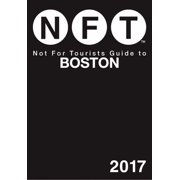Not For Tourists Guide to Boston 2017 Paperback