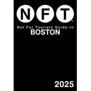 Not for Tourists Guides Not for Tourists Guide to Boston 2025, Paperback