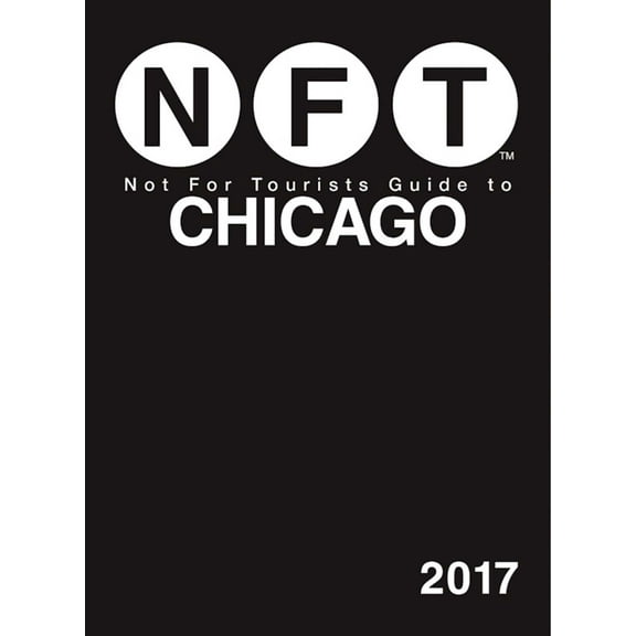 Not For Tourists Guide to Chicago 2017 (Paperback)