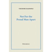 Not For the Proud Man Apart, Paperback