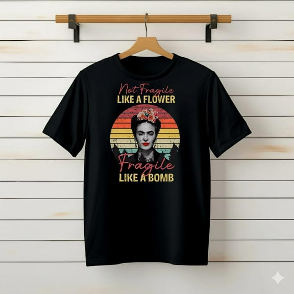 Not Fragile Like A Flower Fragile Like A Bomb Frida Kahlo T-Shirt, Frida Kahlo Shirt###TeaBagTeaHouse, Unsiex Shirt