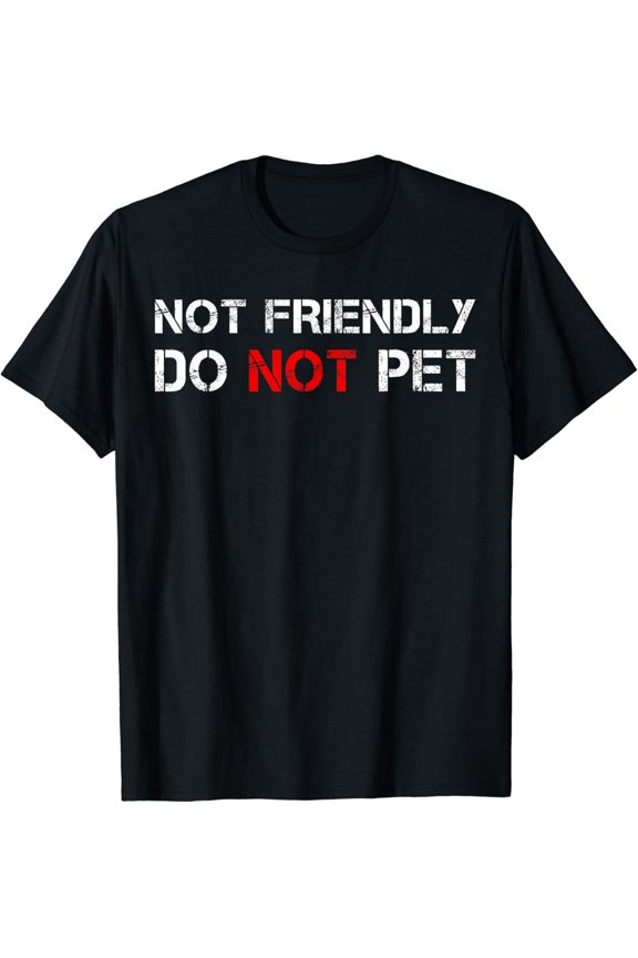 Not Friendly Do Not Pet Dog Training Dogs Trainer T-Shirt