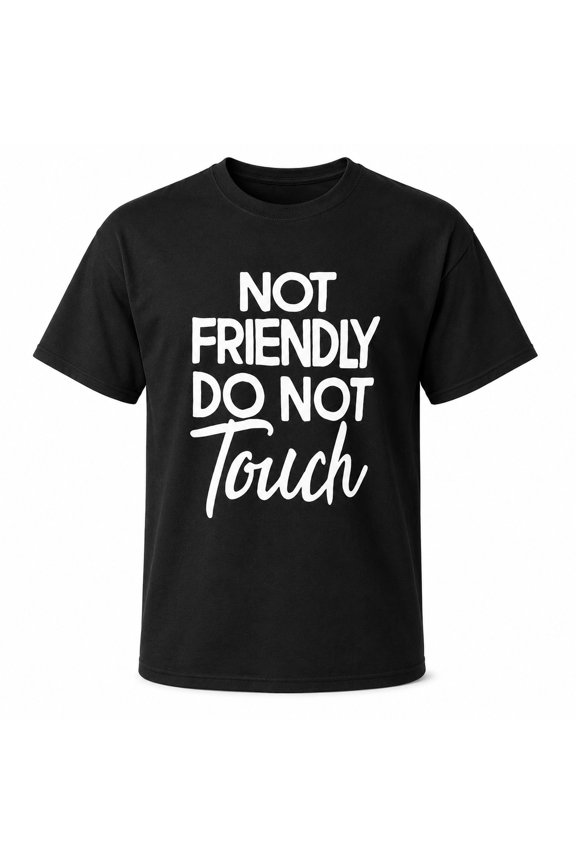 Not Friendly Do Not Touch Graphic T-Shirt, Unisex Classic Fit Crew Neck Tee