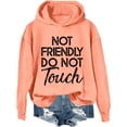 thumbnail image 1 of Not Friendly Do Not Touch Hoodie & Sweatshirt, Not Friendly Do Not Touch Shirt, 1 of 7