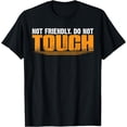thumbnail image 1 of Not Friendly, Do Not Touch |||----- T-Shirt, 1 of 4