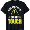 thumbnail image 1 of Not Friendly Do Not Touch T-Shirt, 1 of 4