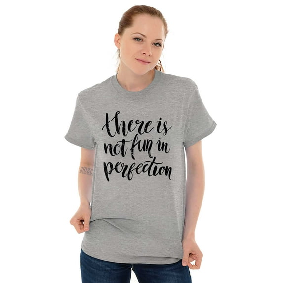 Not Fun Perfection Inspirational Women's Graphic T Shirt Tees Brisco Brands M