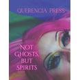 thumbnail image 1 of Not Ghosts, But Spirits Not Ghosts, But Spirits III: art from the women's &amp; lgbtqia+ communities, Book 3, (Paperback), 1 of 1